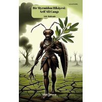 Bir Myrmidon Hikayesi: Arif Ali Cangı - Aslı Akdemir - Yeni İnsan Yayınevi