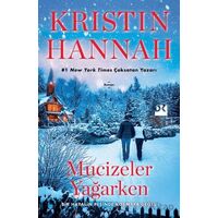 Mucizeler Yağarken - Kristin Hannah - Doğan Kitap