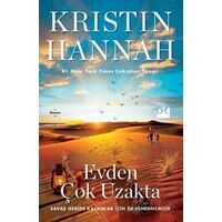 Evden Çok Uzakta - Kristin Hannah - Doğan Kitap