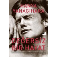 Değersiz Bir Hayat - Hanya Yanagihara - Doğan Kitap