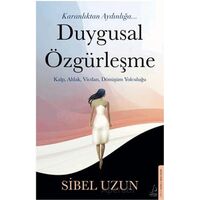 Duygusal Özgürleşme - Sibel Uzun - Destek Yayınları
