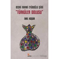 Bedri Rahmi Eyüboğlu Şiiri “Türküler Dolusu” - Emel Koşar - Kriter Yayınları