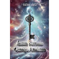 İnsan Sırrının Omega Anahtarı - Fatma Avcı - Gülnar Yayınları