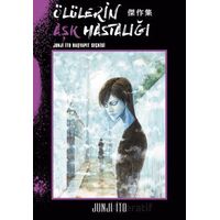 Ölülerin Aşk Hastalığı - Junji İto - Gerekli Şeyler Yayıncılık