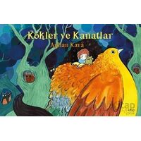 Kökler ve Kanatlar - Ayhan Kara - h2o Kitap