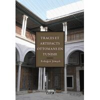 Tunus`taki Osmanlı İzleri ve Eserleri - Erdoğan Şimşek - Kule Kitap