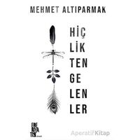Hiçlikten Gelenler - Mehmet Altıparmak - Edebiyatist