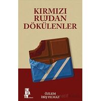 Kırmızı Rujdan Dökülenler - Özlem İbiş Yılmaz - Edebiyatist
