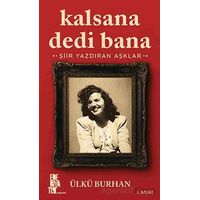 Kalsana Dedi Bana - Ülkü Burhan - Edebiyatist