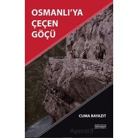 Osmanlı’ya Çeçen Göçü - Cuma Bayazıt - Astana Yayınları