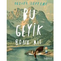 Bu Geyik Bana Ait - Oliver Jeffers - Ketebe Çocuk
