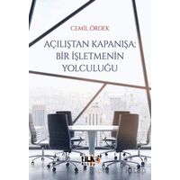 Açılıştan Kapanışa; Bir İşletmenin Yolculuğu - Cemil Ördek - Tilki Kitap