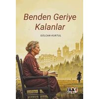 Benden Geriye Kalanlar - Gülcan Kurtul - Tilki Kitap