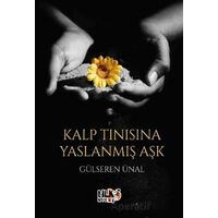 Kalp Tınısına Yaslanmış Aşk - Gülseren Ünal - Tilki Kitap