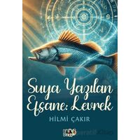 Suya Yazılan Efsane Levrek - Hilmi Çakır - Tilki Kitap