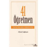 41 Öğretmen - Eğitim Dünyamızı Aydınlatanlar - Ahmet Çağlayan - Ensar Neşriyat