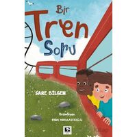 Bir Tren Soru - Sare Bilgen - Çınaraltı Yayınları