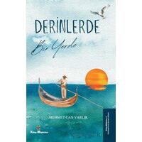 Derinlerde Bir Yerde - Mehmet Can Varlık - Kitap Müptelası Yayınları