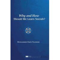 Why And How Should We Learn Seerah? - Muhammed Emin Yıldırım - Siyer Yayınları