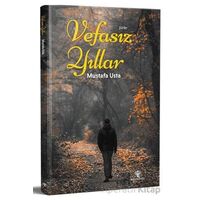 Vefasız Yıllar - Mustafa Usta - Mavi Nefes Yayınları