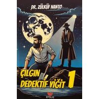 Çılgın Dedektif Yiğit 1 - Zülküf Nanto - Efsus Yayınları