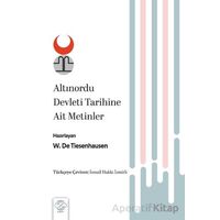 Altınordu Devleti Tarihine Ait Metinler - W. De. Tiesenhausen - Post Yayınevi
