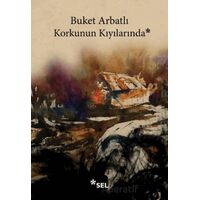 Korkunun Kıyılarında - Buket Arbatlı - Sel Yayıncılık
