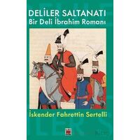 Deliler Saltanatı Bir Deli İbrahim Romanı - İskender Fahrettin Sertelli - Elips Kitap