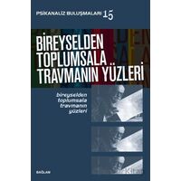Psikanaliz Buluşmaları 15/ Bireyselden Toplumsala Travmanın Yüzleri