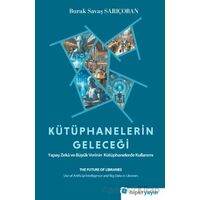 Kütüphanelerin Geleceği: Yapay Zekâ ve Büyük Verinin Kütüphanelerde Kullanımı