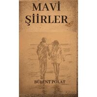 Mavi Şiirler - Bület Polat - Platanus Publishing