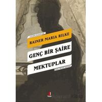 Genç Bir Şaire Mektuplar - Rainer Maria Rilke - Kapı Yayınları