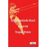 Göğsümüzde Kızıl Bayrak - Yaşar Polat - Favori Yayınları