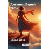 Uçurumun Başında ‘‘Miras’’ - Elvan Sağbili - Favori Yayınları