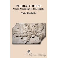 Phidian Horse: Art And Archaeology On The Acropolis - Victor Cherbuliez - Myrina Yayınları