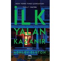 İlk Yalan Kazanır - Ashley Elston - Yabancı Yayınları