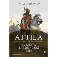 Attila ve Avrasya Tarihindeki Yeri - Samat Öteniyazov - Kesit Yayınları