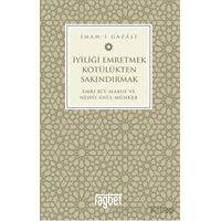 İyiliği Emretmek Kötülükten Sakındırmak - İmam Gazali - Rağbet Yayınları