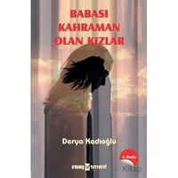 Babası Kahraman Olan Kızlar - Derya Kadıoğlu - Uyanış Yayınevi