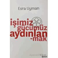 İşimiz Gücümüz Aydınlanmak - Esra Uyman - Demos Yayınları