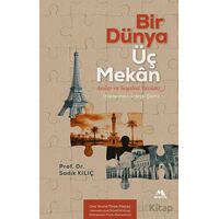 Bir Dünya Üç Mekân Anılar ve Seyahat Yazıları (Menemen-Paris-Şam) - Sadık Kılıç - Meneviş Yayınları