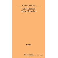 Kalbi Olanlara Yasin Okumaları - Hasan Arslan - Kitap Arası