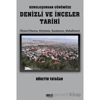 Kuruluşundan Günümüze Denizli ve İnceler Tarihi - Hüseyin Yatağan - Gece Kitaplığı