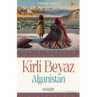 Kirli Beyaz - Afganistan - Yunus Yağız - Yüzleşme Yayınları