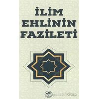 İlim Ehlinin Fazileti - Kolektif - Fazilet Neşriyat