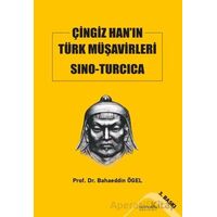 Çingiz Han’ın Türk Müşavirleri Sino-Turcica - Bahaeddin Ögel - Altınordu Yayınları