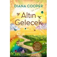 Altın Gelecek - Diana Cooper - Maya Kitap