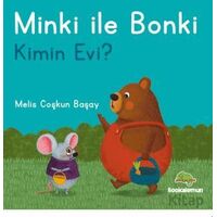 Minki ile Bonki – Kimin Evi? - Melis Coşkun Başay - Bookalemun Yayınevi