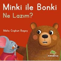 Minki ile Bonki – Ne Lazım? - Melis Coşkun Başay - Bookalemun Yayınevi