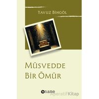 Müsvedde Bir Ömür - Yavuz Bingöl - Name Yayınları